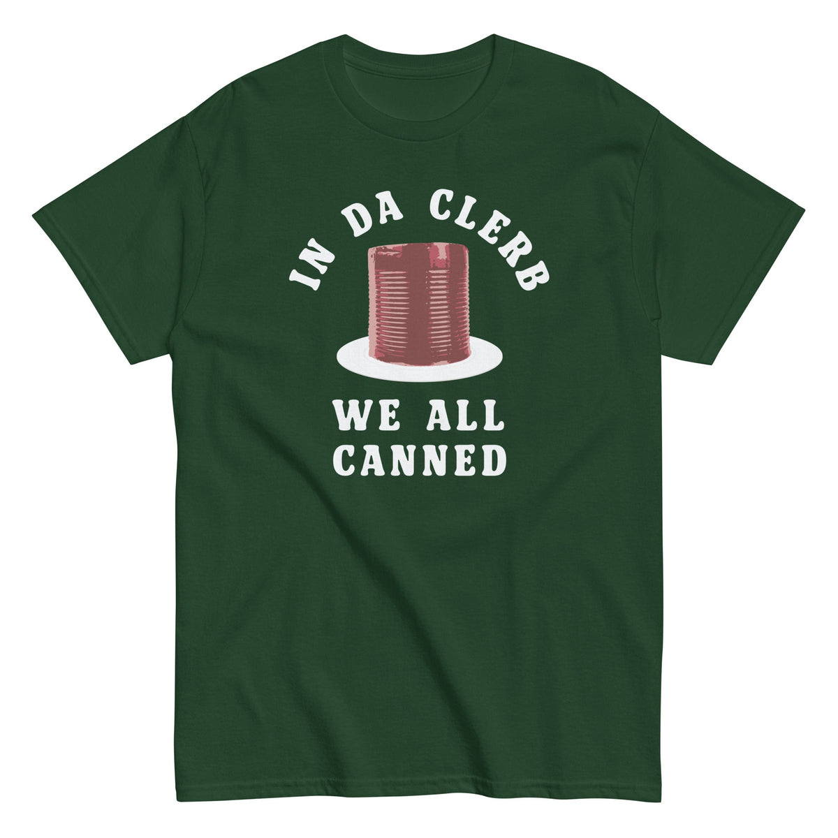 In Da Clerb We All Canned Men's Classic Tee