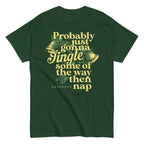 Probably Just Gonna Jingle Some Of The Way Then Nap Men's Classic Tee