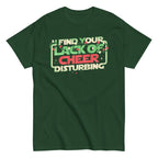 I Find Your Lack Of Cheer Disturbing Men's Classic Tee
