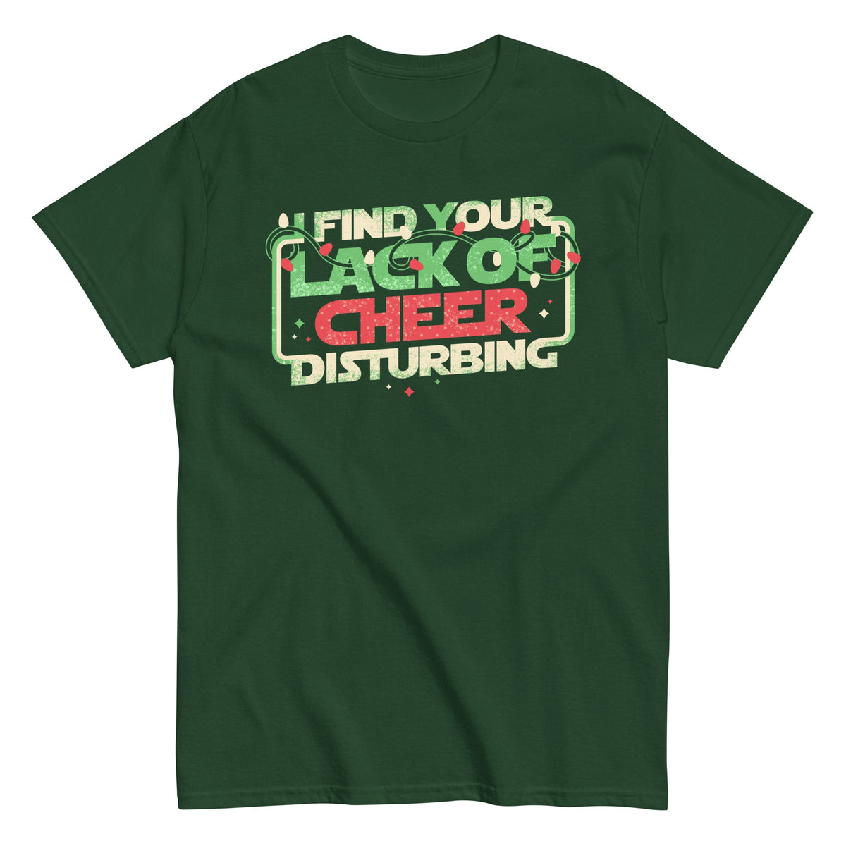I Find Your Lack Of Cheer Disturbing Men's Classic Tee