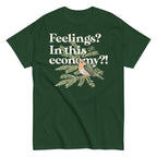 Feelings? In This Economy?! Men's Classic Tee