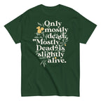 Only Mostly Dead. Mostly Dead Is Slightly Alive. Men's Classic Tee
