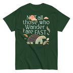 Not All Those Who Wander Are Fast Men's Classic Tee