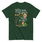 The Sleep Was Utter Chaos So Today So Am I Men's Classic Tee