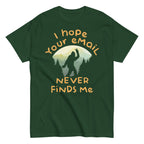 I Hope Your Email Never Finds Me Men's Classic Tee