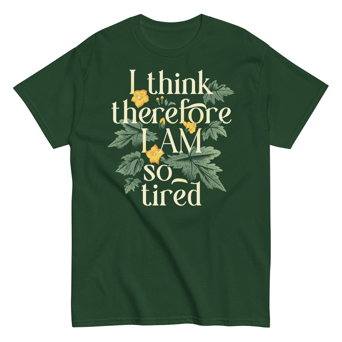 I Think Therefore I Am So Tired Men's Classic Tee