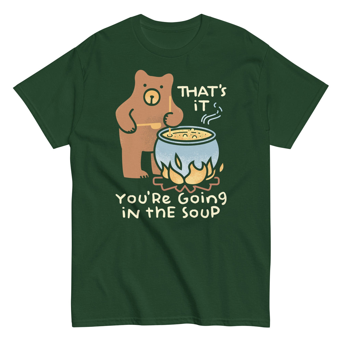 That's It You're Going In The Soup Men's Classic Tee
