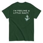 I'm Feeling A Little Nauti Men's Classic Tee