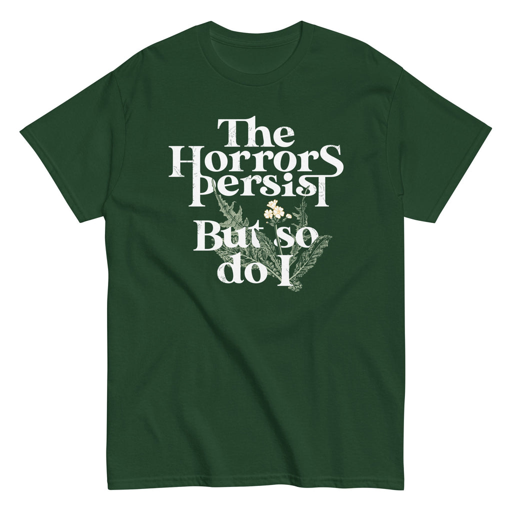 The Horrors Persist But So Do I Men's Classic Tee
