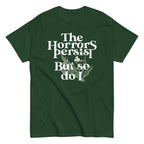 The Horrors Persist But So Do I Men's Classic Tee