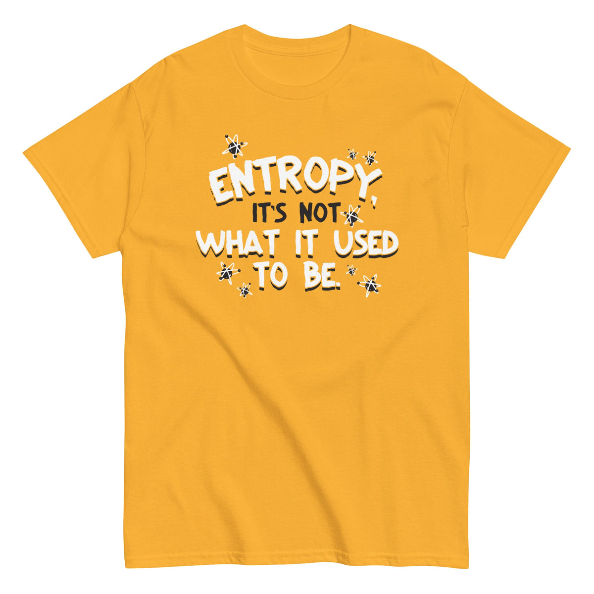 Entropy. It's Not What It Used To Be Men's Classic Tee