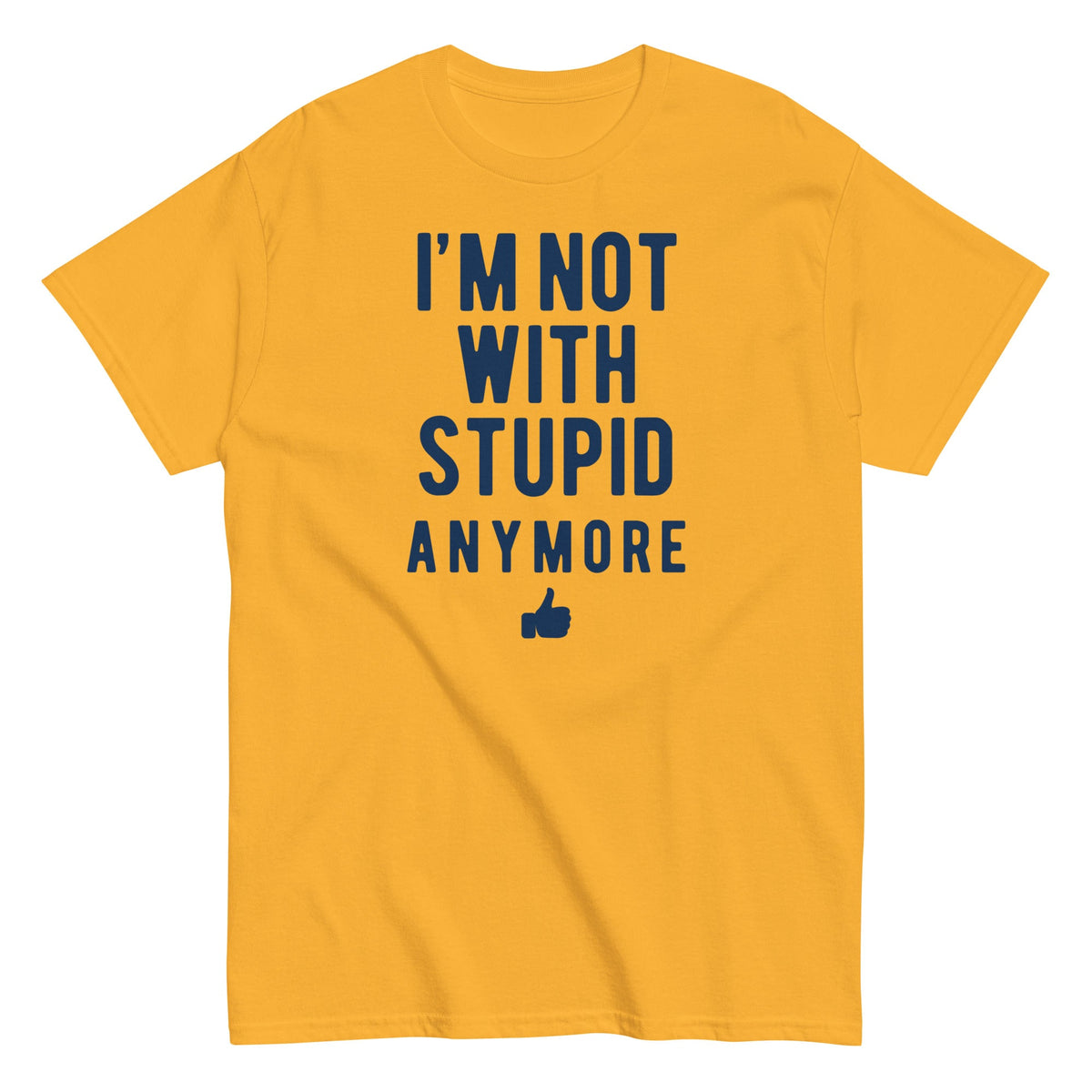 I'm Not With Stupid Anymore Men's Classic Tee