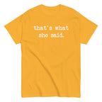 That's What She Said Men's Classic Tee