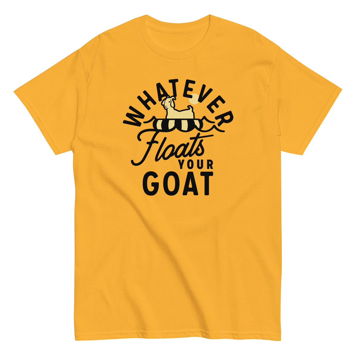 Whatever Floats Your Goat Men's Classic Tee