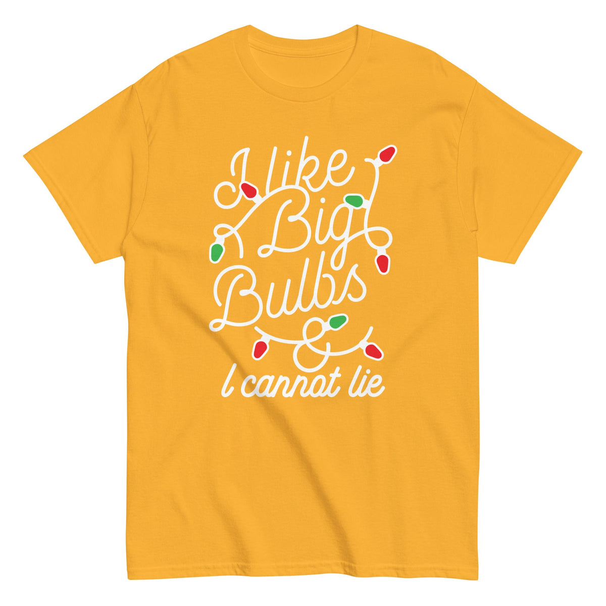 I Like Big Bulbs & I Cannot Lie Men's Classic Tee