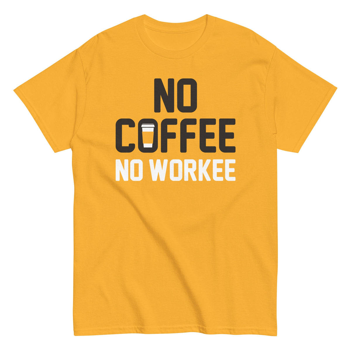 No Coffee No Workee Men's Classic Tee