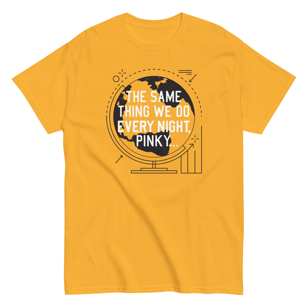 The Same Thing We Do Every Night Men's Classic Tee