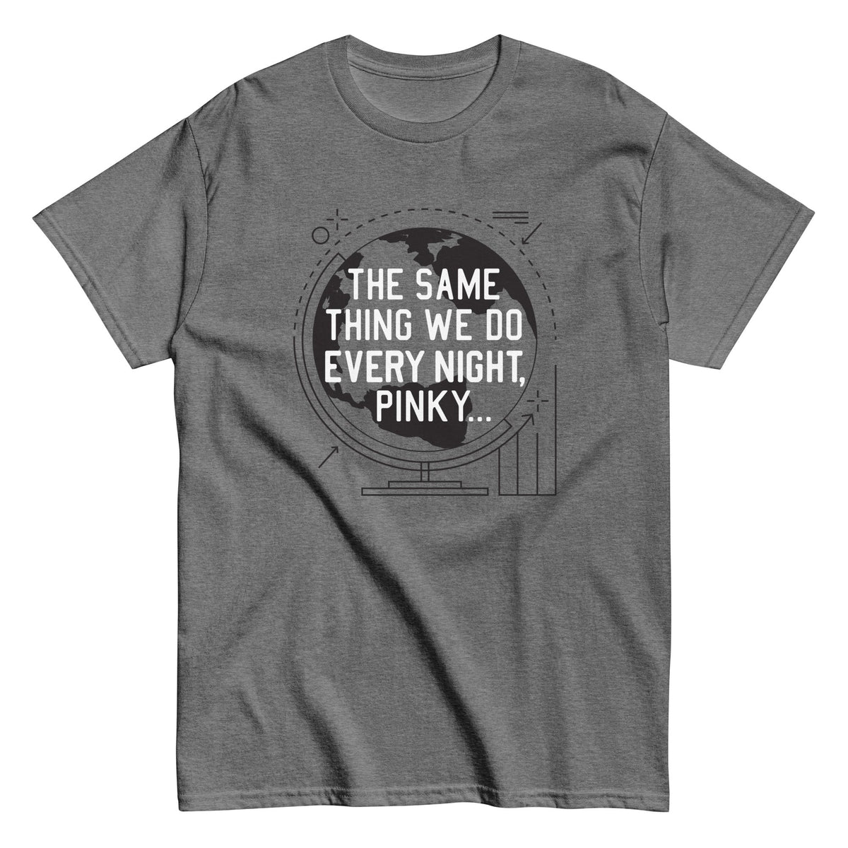 The Same Thing We Do Every Night Men's Classic Tee
