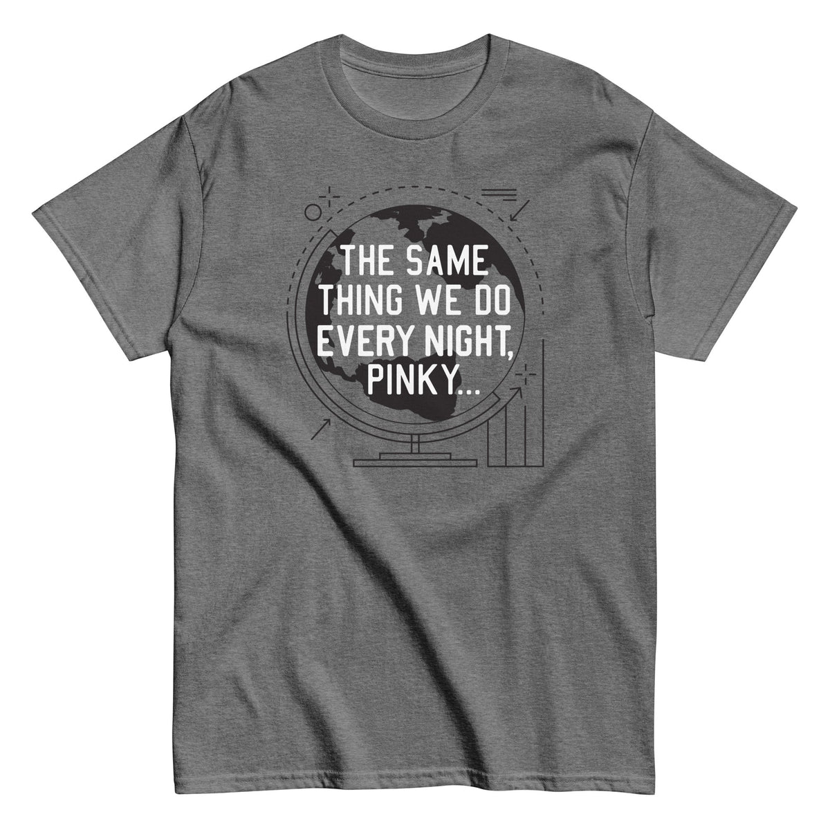 The Same Thing We Do Every Night Men's Classic Tee