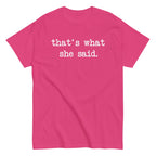 That's What She Said Men's Classic Tee