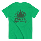 I Want 'Em Real Thick And Sprucey Men's Classic Tee