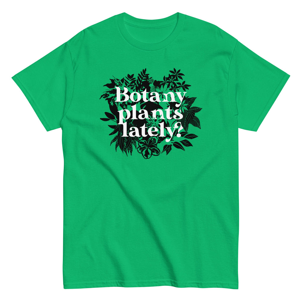 Botany Plants Lately? Men's Classic Tee