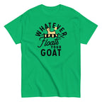 Whatever Floats Your Goat Men's Classic Tee