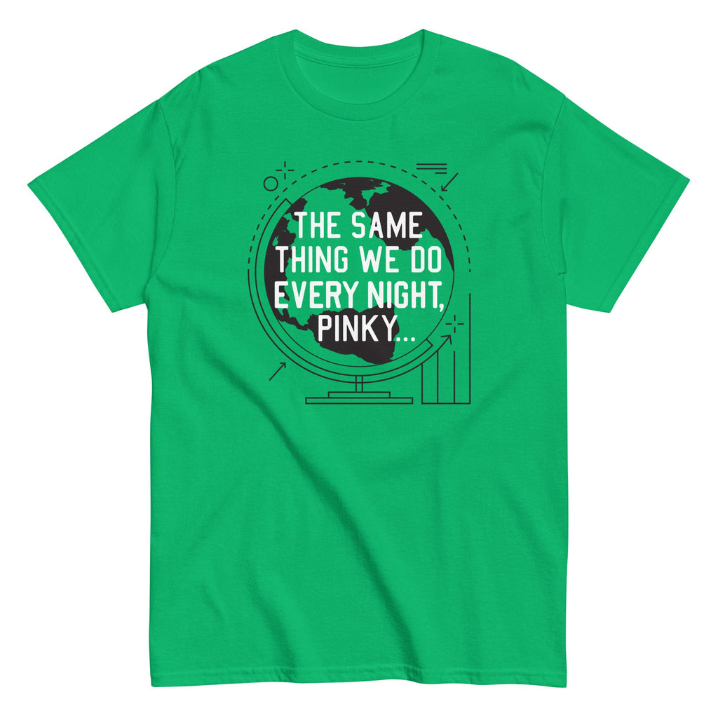 The Same Thing We Do Every Night Men's Classic Tee