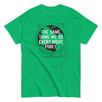 The Same Thing We Do Every Night Men's Classic Tee