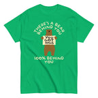 There's A Bear Behind You. 100% Behind You Men's Classic Tee