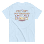 What I Said When I Was Hungry Men's Classic Tee