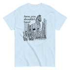Aww. You Shouldn't Have! Men's Classic Tee