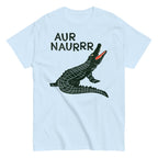 Aur Naurrr Men's Classic Tee