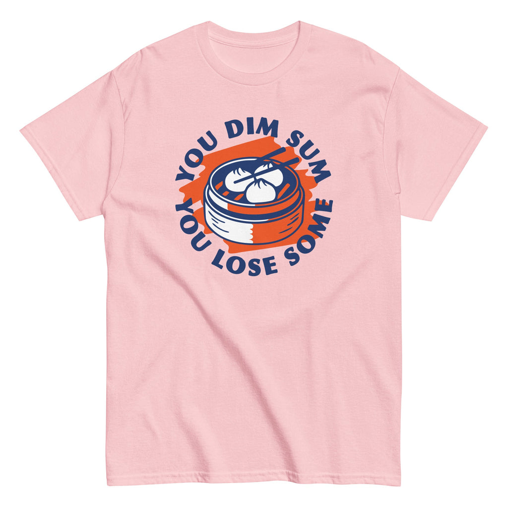 You Dim Sum You Lose Some Men's Classic Tee