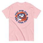 You Dim Sum You Lose Some Men's Classic Tee