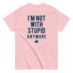 I'm Not With Stupid Anymore Men's Classic Tee