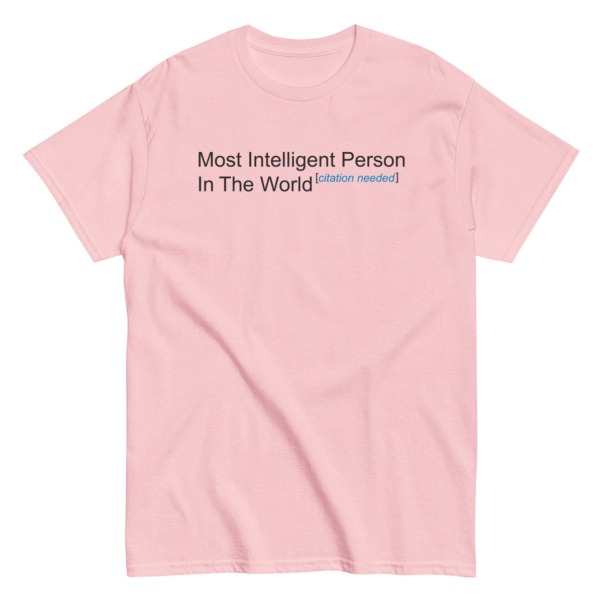 Most Intelligent Person in the World Citation Needed Men's Classic Tee