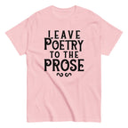 Leave Poetry To The Prose Men's Classic Tee