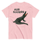 Aur Naurrr Men's Classic Tee