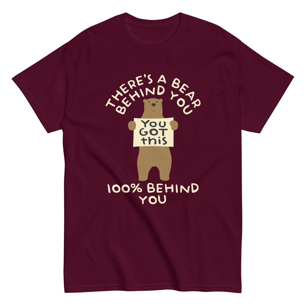 There's A Bear Behind You. 100% Behind You Men's Classic Tee