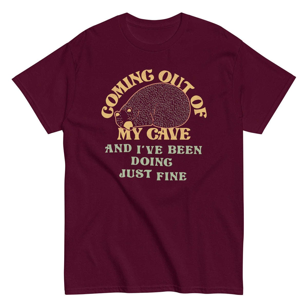 Coming Out Of My Cave And I've Been Doing Just Fine Men's Classic Tee