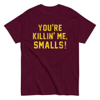 You're Killin' Me Smalls! Men's Classic Tee