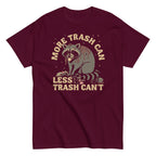 More Trash Can Less Trash Can't Men's Classic Tee