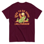 Here To Do Some Lollygaggin Men's Classic Tee