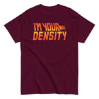 I'm Your Density Men's Classic Tee