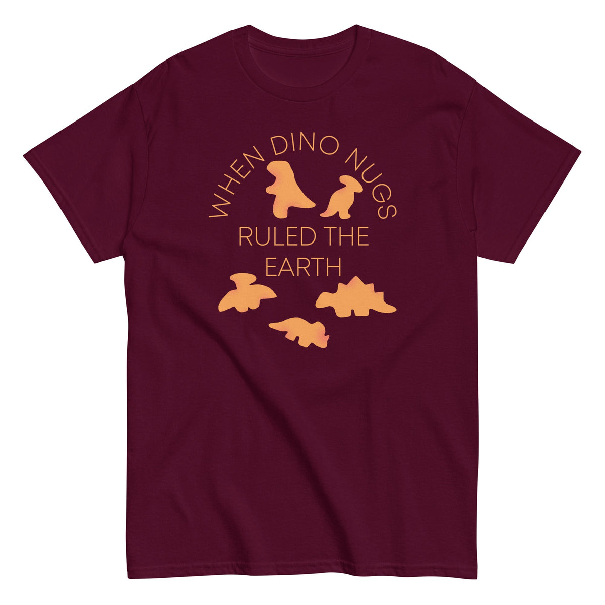 When Dino Nugs Ruled The Earth Men's Classic Tee