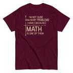 I'm Not Sure How Many Problems I Have Men's Classic Tee