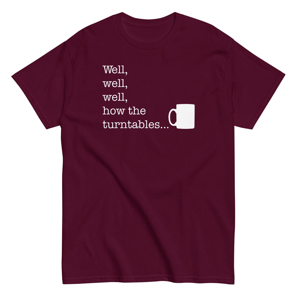Well. Well. Well. How The Turntables Men's Classic Tee