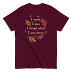 I Came. I Saw. I Forgot What I Was Doing. Men's Classic Tee
