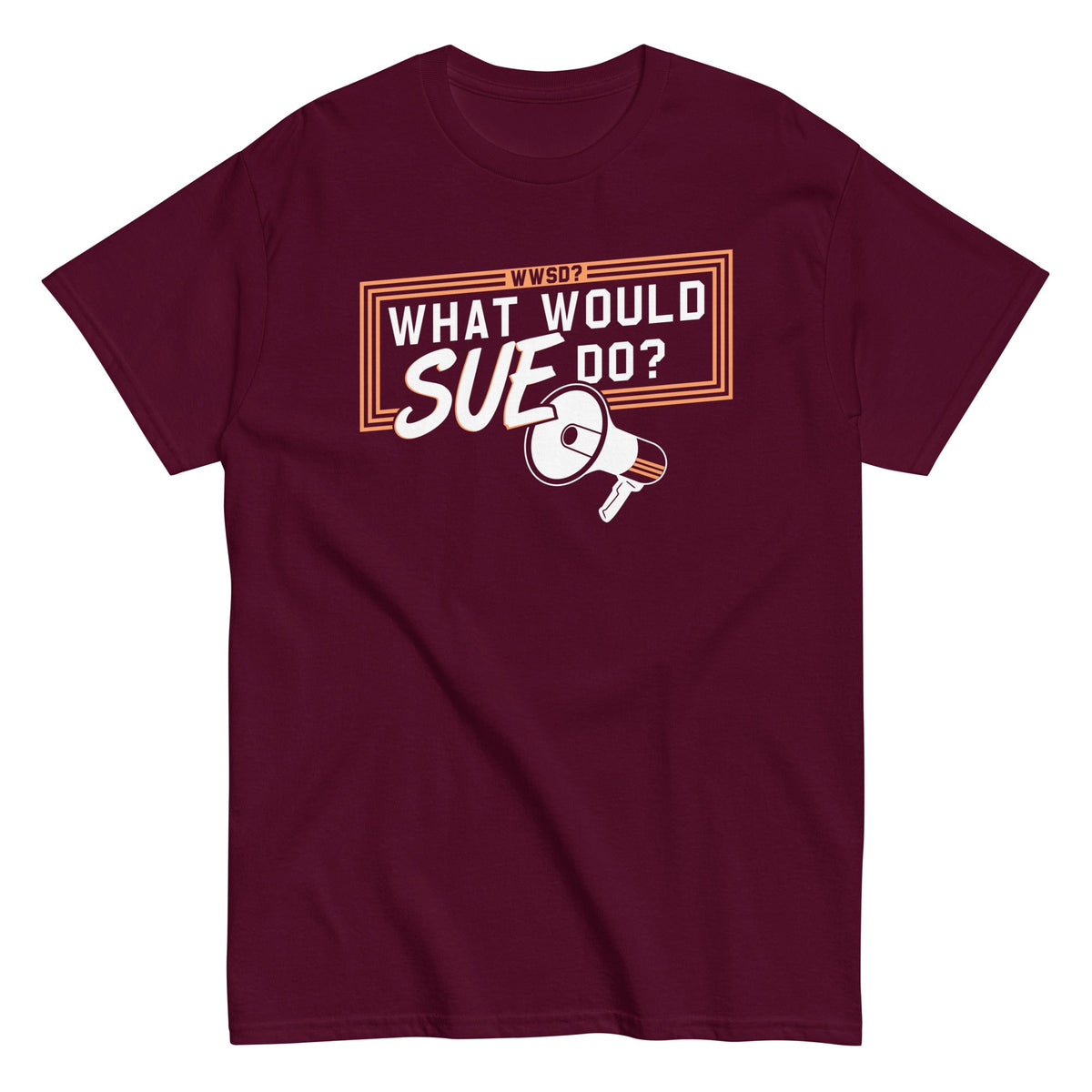 What Would Sue Do? Men's Classic Tee
